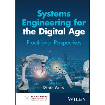 Systems Engineering for the Digital Age - by  Dinesh Verma (Hardcover)