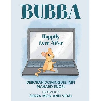 Bubba - by  Richard Engel & Deborah Dominguez (Paperback)