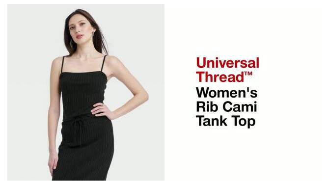 Women's Rib Cami Tank Top - Universal Thread™, 2 of 7, play video