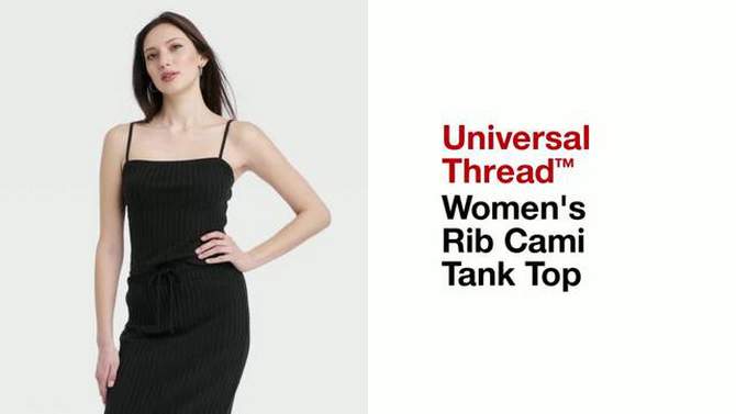 Women's Rib Cami Tank Top - Universal Thread™, 2 of 5, play video