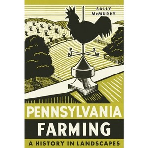 Pennsylvania Farming - (Regional) by  Sally McMurry (Hardcover) - 1 of 1