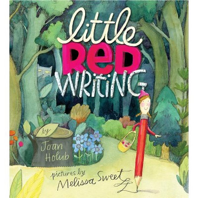 Little Red Writing - by  Joan Holub (Hardcover)