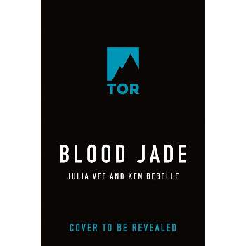 Blood Jade - (Phoenix Hoard) by  Julia Vee & Ken Bebelle (Hardcover)