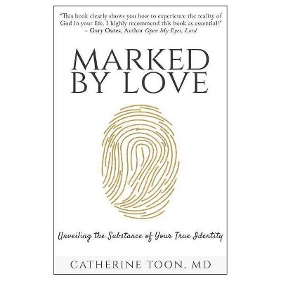 Marked by Love - by  Catherine Toon (Paperback)