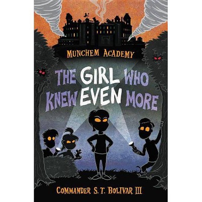 The Girl Who Knew Even More - (Munchem Academy) by  S T Bolivar (Paperback)