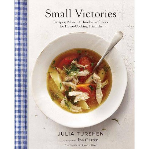 Small Victories: Recipes, Advice + Hundreds Of Ideas For Home Cooking  Triumphs (best Simple Recipes, Simple Cookbook Ideas, Cooking Techniques  Book) : Target