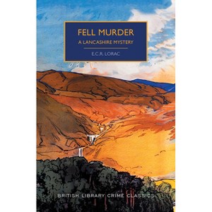 Fell Murder - (British Library Crime Classics) by  E C R Lorac (Paperback) - 1 of 1