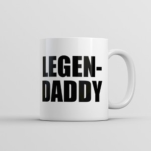 Crazy Dog T-Shirts Legendaddy Mug Funny Sarcastic Fathers Day Novelty Coffee Cup-11oz - 1 of 4