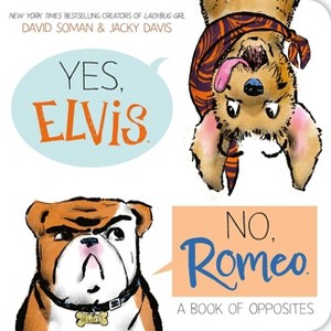 Yes, Elvis. No, Romeo. - (An Elvis & Romeo Book) by  David Soman & Jacky Davis (Board Book) - 1 of 1