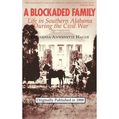 Blockaded Family: Life in So. Alabama - by  Parthenia Hague (Paperback)