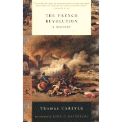 The French Revolution - (Modern Library Classics) by  Thomas Carlyle (Paperback)