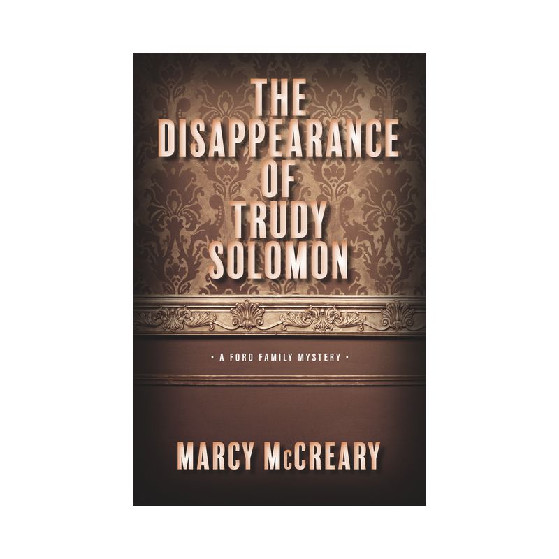 The Disappearance of Trudy Solomon - (A Ford Family Mystery) by Marcy McCreary, 1 of 2