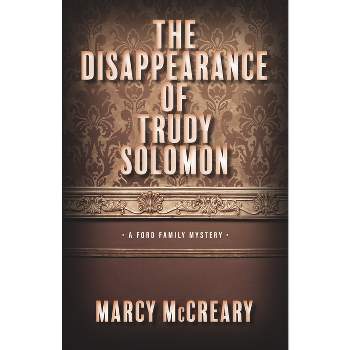 The Disappearance of Trudy Solomon - (A Ford Family Mystery) by Marcy McCreary