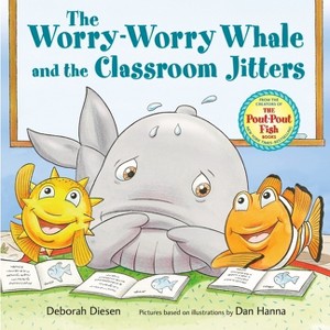 The Worry-Worry Whale and the Classroom Jitters - (Worry-Worry Whale Adventure) by  Deborah Diesen (Hardcover) - 1 of 1
