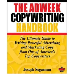 The Adweek Copywriting Handbook - by  Joseph Sugarman (Paperback)