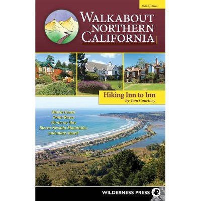 Walkabout Northern California - 2nd Edition by  Tom Courtney (Paperback)