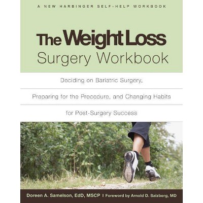 The Weight Loss Surgery Workbook - (New Harbinger Self-Help Workbook) by  Doreen A Samelson (Paperback)