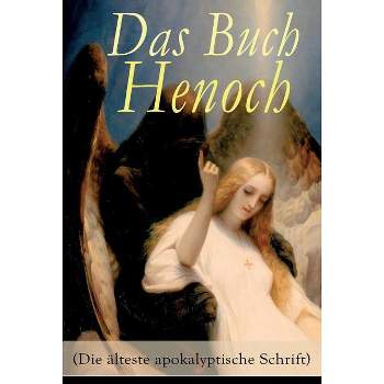 Das Buch Henoch (Die älteste apokalyptische Schrift) - by  Anonym & Andreas Gottlieb Hoffmann (Paperback)