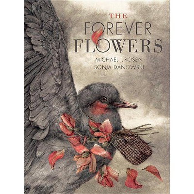 The Forever Flowers - by  Michael J Rosen (Hardcover)