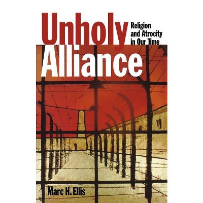 Unholy Alliance - by  Marc H Ellis (Paperback)