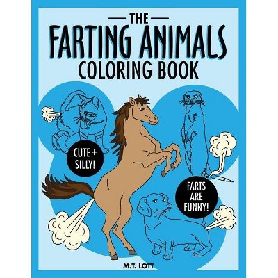 The Farting Animals Coloring Book - by  M T Lott (Paperback)