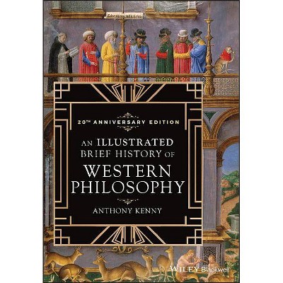 An Illustrated Brief History of Western Philosophy, 20th Anniversary Edition - 3rd Edition by  Anthony Kenny (Paperback)