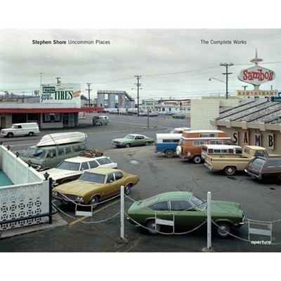 Stephen Shore: Uncommon Places - (Hardcover)