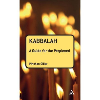 Kabbalah - (Guides for the Perplexed) by  Pinchas Giller (Hardcover)