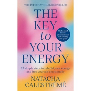 The Key to Your Energy - by  Natacha Calestrémé (Paperback) - 1 of 1