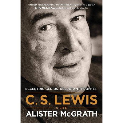  C. S. Lewis -- A Life - by  Alister McGrath (Paperback) 