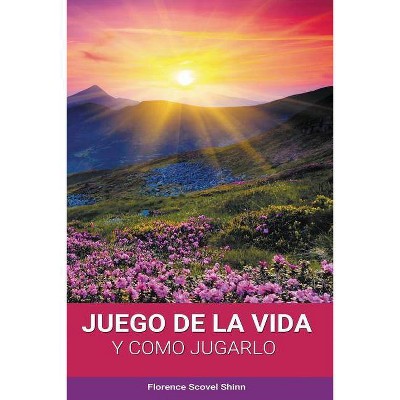 El Juego de la Vida y Como Jugarlo - by  Florence Scovel Shinn (Paperback)