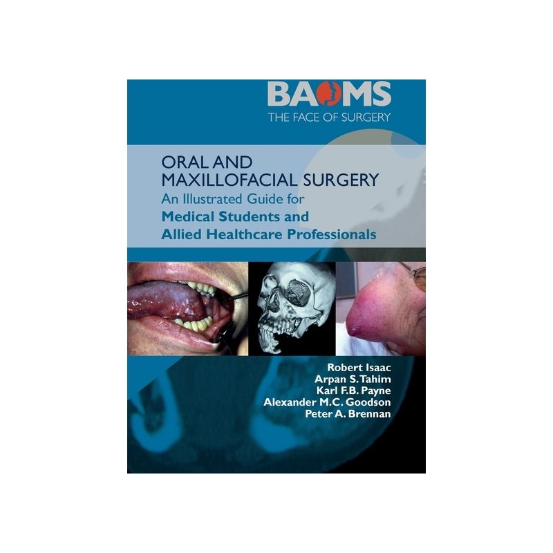 Oral and Maxillofacial Surgery - by  Robert Isaac & Alexander M C Goodson & Karl F B Payne (Paperback), 1 of 2