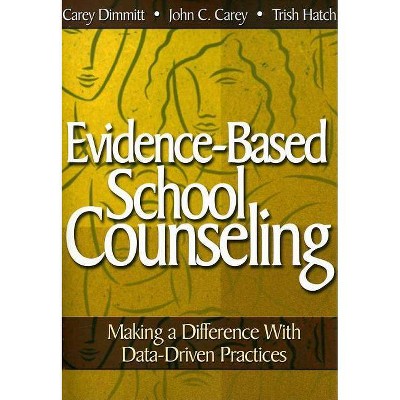 Evidence-Based School Counseling - by  Catherine L Dimmitt & John C Carey & Trish Hatch (Paperback)