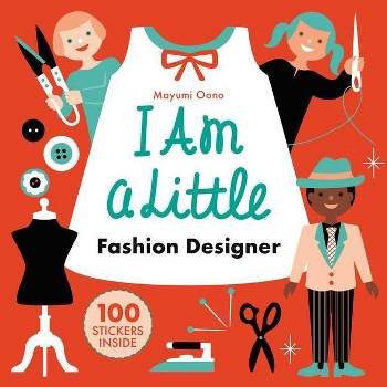 I Am a Little Fashion Designer (Careers for Kids) - (Little Professionals) (Hardcover)