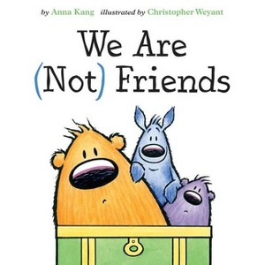 We Are Not Friends - (You Are Not Small) by  Anna Kang (Hardcover) - 1 of 1