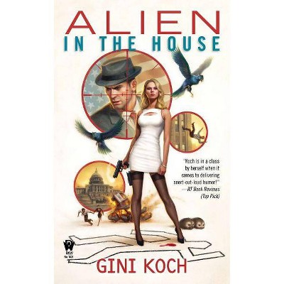 Alien in the House - (Alien Novels) by  Gini Koch (Paperback)