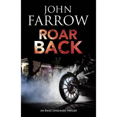 Roar Back - (Émile Cinq-Mars Thriller) by  John Farrow (Paperback)