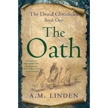 The Oath - (The Druid Chronicles) by  A M Linden (Paperback)