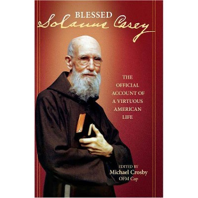 Solanus Casey - by  Michael Crosby (Paperback)