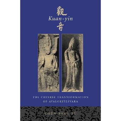 Kuan-Yin - (Iaswr Series) by  Chün-Fang Yü (Paperback)