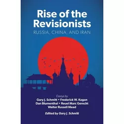 Rise of the Revisionists - (American Enterprise Institute) by  Gary J Schmitt (Paperback)
