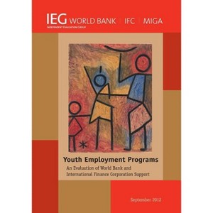 Youth Employment Programs - (Independent Evaluation Group Studies) (Paperback) - 1 of 1
