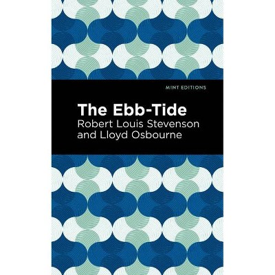 The Ebb-Tide - (Mint Editions) by  Robert Louis Stevenson & Lloyd Osbourne (Paperback)