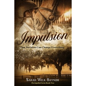 Impulsion - by  Sarah Welk Baynum (Paperback) - 1 of 1