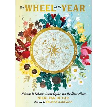 The Wheel of the Year - by  Nikki Van De Car (Hardcover)