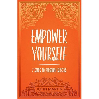 Empower Yourself - by  John Martin (Paperback)