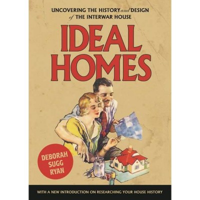 Ideal homes - (Manchester University Press) 2nd Edition by  Deborah Sugg Ryan (Paperback)