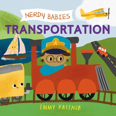 Nerdy Babies: Transportation - by  Emmy Kastner (Board Book)