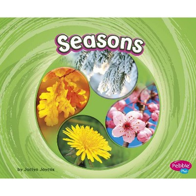 Seasons - (Cycles of Nature) by  Jaclyn Jaycox (Paperback)