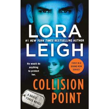 Collision Point - (Brute Force) by  Lora Leigh (Paperback)